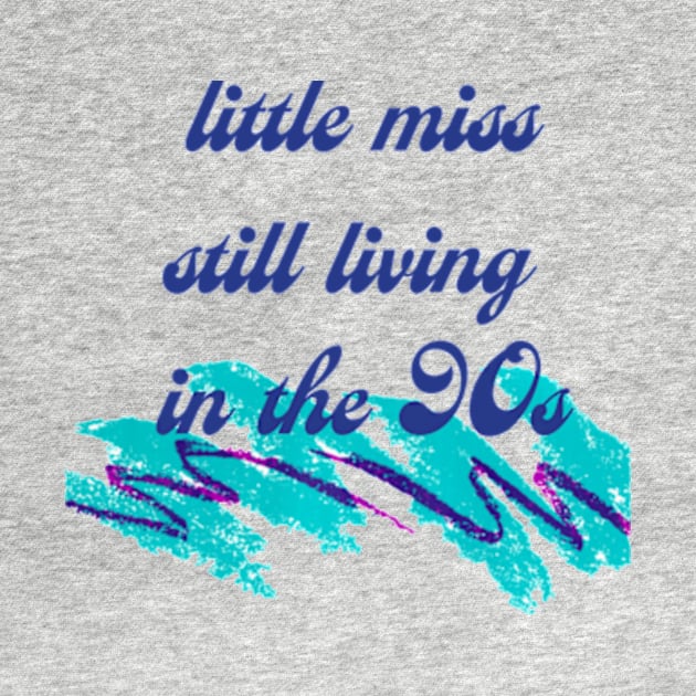 Little Miss Still Living in the 90's by politerotica